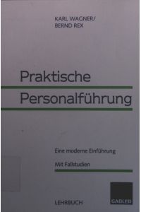 Praktische Personalführung  - Karl Wagner/Bernd Rex / Lehrbuch