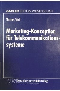 Marketing-Konzeption für Telekommunikationssysteme  - Mit einem Geleitw. von H. Knoblich / Gabler Edition Wissenschaft