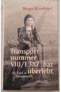Transportnummer VIII/1 387 hat überlebt - Als Kind in Theresienstadt.