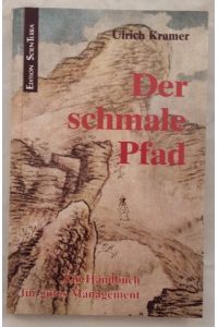 Der schmale Pfad - Ein Handbuch für gutes Management.