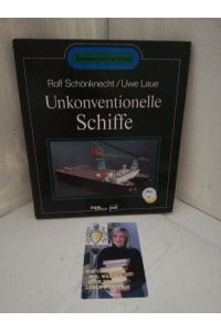 Unkonventionelle Schiffe  - Rolf Schönknecht ; Uwe Laue / Bibliothek der Schiffstypen