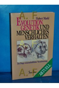 Evolution, Genetik und menschliches Verhalten : zur Frage wiss. Verantwortung.   - Piper Bd. 623 : Aktuell