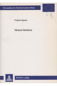 Versus heroicus : eine sprech-, sprach- und textanalytische ästhetische Konstruktion von Hölderlins Archipelagus  - / Fridolin Ganter