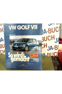[VW] Golf VII, Golf VII Variant : Benziner, Diesel - [ab 11.   - 12] ; [mit Stromlaufplänen]  / Etzold / So wird's gemacht ; Bd. 156