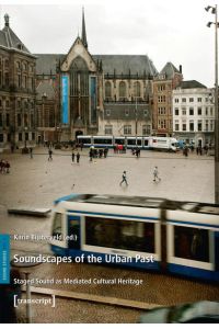 Soundscapes of the Urban Past  - Staged Sound as Mediated Cultural Heritage