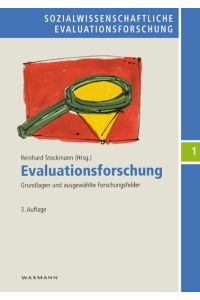 Evaluationsforschung: Grundlagen und ausgewählte Forschungsfelder  - Grundlagen und ausgewählte Forschungsfelder
