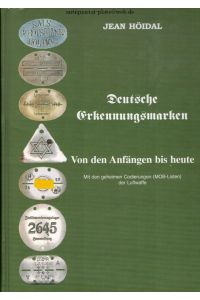 Deutsche Erkennungsmarken. Von den Anfängen bis heute. Mit den geheimen Codierungen (MOB-Listen) der Luftwaffe.