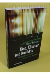 Kino, Künstler und Konflikte.   - Filmproduktion und Filmpolitik in der DDR.