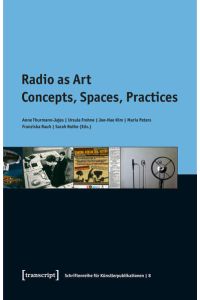 Radio as Art  - Concepts, Spaces, Practices