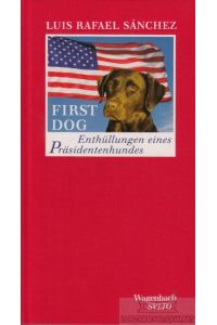 First Dog  - Enthüllungen eines Präsidentenhundes