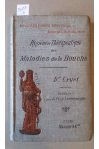 Hygiène et Thèrapeutique des Maladies de la Bouche.