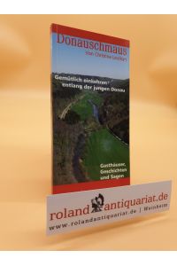 Donauschmaus : gemütlich einkehren entlang der jungen Donau ; Gasthäuser, Geschichten und Sagen / [von Christine Leutkart]