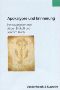 Apokalypse und Erinnerung (Formen der Erinnerung, Band 13)