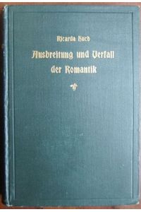 Ausbreitung und Verfall der Romantik.   - [Die Romantik; 2. Bd]