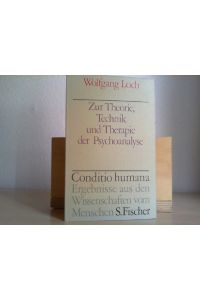 Zur Theorie, Technik und Therapie der Psychoanalyse.   - Conditio humana