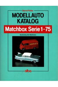 Modellauto Katalog: Matchbox Serie 1-75: Basiskatalog aller Modellautos