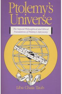 Ptolemy's Universe: The Natural Philosophical and Ethical Foundations of Ptolemy's Astronomy.