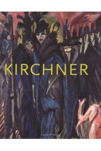 Ernst Ludwig Kirchner  - The Dresden and Berlin Years