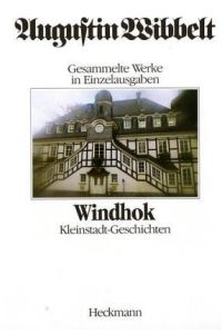 Windhok : Kleinstadt-Geschichten.   - von / Wibbelt, Augustin: Gesammelte Werke in Einzelausgaben ; Bd. 10