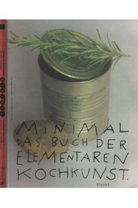 Minimal  - Das Kochbuch der elementaren Kochkunst