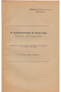 Die Spaltlampenmikroskopie des lebenden Auges. SA aus: Münchener med. Wochenschrift Nr. 48, S. 1369 - 1372, 1919. Br.