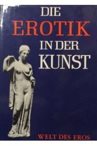Die Erotik in der Kunst.   - Mit einem einführenden Essay von Georges Bataille. (Aus dem Französischen).