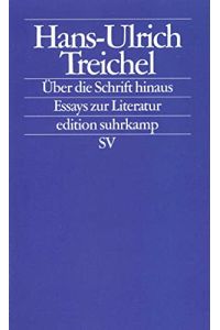 Über die Schrift hinaus : Essays zur Literatur.   - Edition Suhrkamp ; 2144