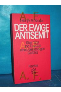Der ewige Antisemit : über Sinn u. Funktion e. beständigen Gefühls.   - Fischer , 3806