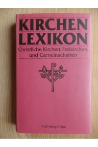 Kirchenlexikon : christliche Kirchen, Freikirchen und Gemeinschaften im Überblick.