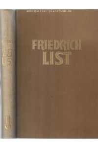 Friedrich List.   - Der Mann und das Werk von Friedrich Lenz.