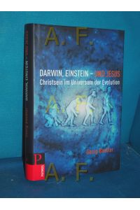 Darwin, Einstein - und Jesus : Christsein im Universum der Evolution