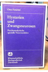 Hysterien und Zwangsneurosen.   - Psychoanalytische spezielle Neurosenlehre.