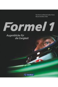 Formel 1 : Augenblicke für die Ewigkeit.   - Paul-Henri und Bernard Cahier (Fotos) ; Maurice Hamilton (Text)