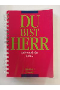 Du bist Herr; Teil: Bd. 2. Anbetungslieder.   - Hrsg. von Martha u. Helmut Trömel