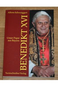 Unser Papst aus Bayern Benedikt XVI.
