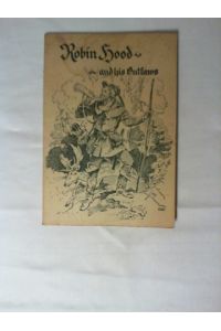 Robin Hood and his outlaws : Retold from the old ballads.   - Mit 10 Zeichn. von Carl Benedek