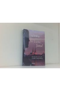 In Liebe, Jana: Ein Skandal und große Gefühle in Regensburg