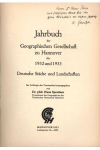 Jahrbuch der Geographischen Gesellschaft zu Hannover für 1932 und 1933. Deutsche Städte und Landschaften. , signiert mit Widmung vom Autor auf Titelseite,