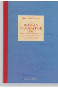Der Roman-Navigator : zweihundert Lieblingsromane von der Blechtrommel bis Tristram Shandy.   - Eichborn Berlin.