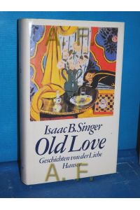 Old love : Geschichten  - Aus d. Amerikan. von Ellen Otten