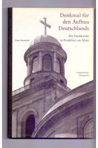 Denkmal für den Aufbau Deutschlands : die Paulskirche in Frankfurt am Main.   - Hrsg. von Elmar Lixenfeld