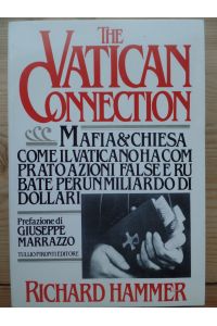 The Vatican Connection. (Mafia & Chiesa. Come il vaticano ha comprato azioni false e rubate per un miliardo di dollari).   - Collana Testimonianze
