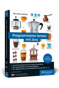 Programmieren lernen mit Java: Der leichte Einstieg für Programmieranfänger