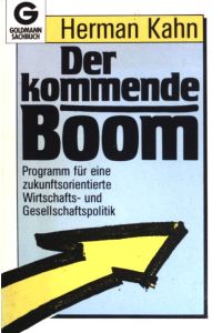 Der kommende Boom. Programm für eine zukunftsorientierte Wirtschafts- und Gesellschaftspolitik.   - (Nr.6875)