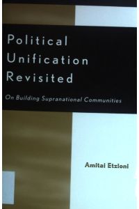 Political Unification Revisited: On Building Supranational Communities