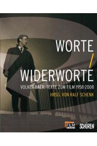 Worte - Widerworte : Texte zum Film 1959 - 2007.   - Volker Baer. Ralf Schenk (Hg.) / Edition Film-Dienst ; Bd. 7