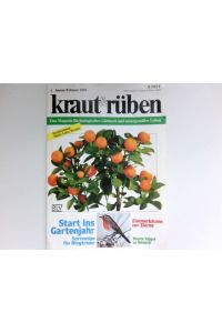 Kraut & Rüben :  - Magazin für biologisches Gärtnern und naturgemäßes Leben.