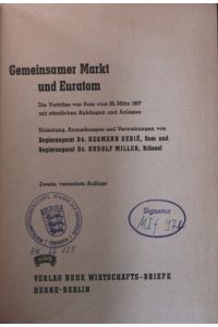 Gemeinsamer Markt und Euratom  - die Verträge von Rom vom 25. März 1957 mit sämtlichen Anhängen und Anlagen, Einleitung, Anmerkungen und Verweisungen