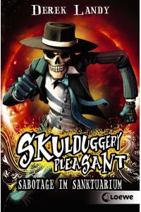 Skulduggery Pleasant 4 - Sabotage im Sanktuarium: Spannender und humorvoller Fantasyroman