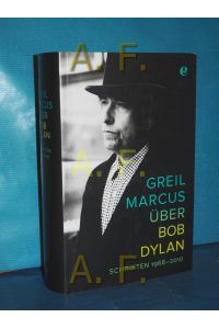 Über Bob Dylan : Schriften 1968 - 2010  - Aus dem Amerikan. von Fritz Schneider